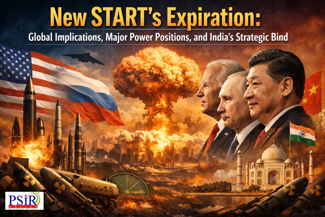 New START's Expiration: Global Implications, Major Power Positions, and India's Strategic Bind